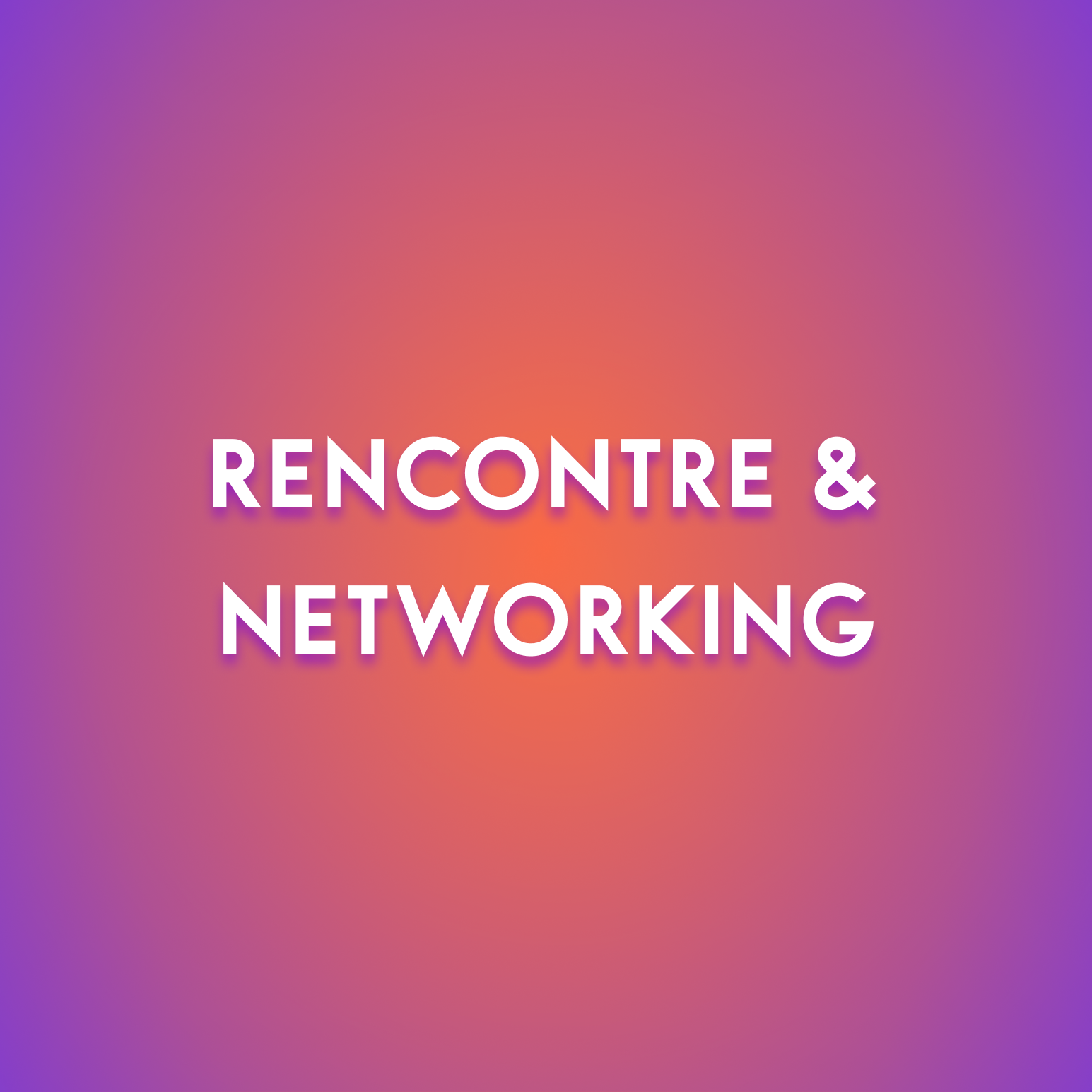 Rencontre et networking