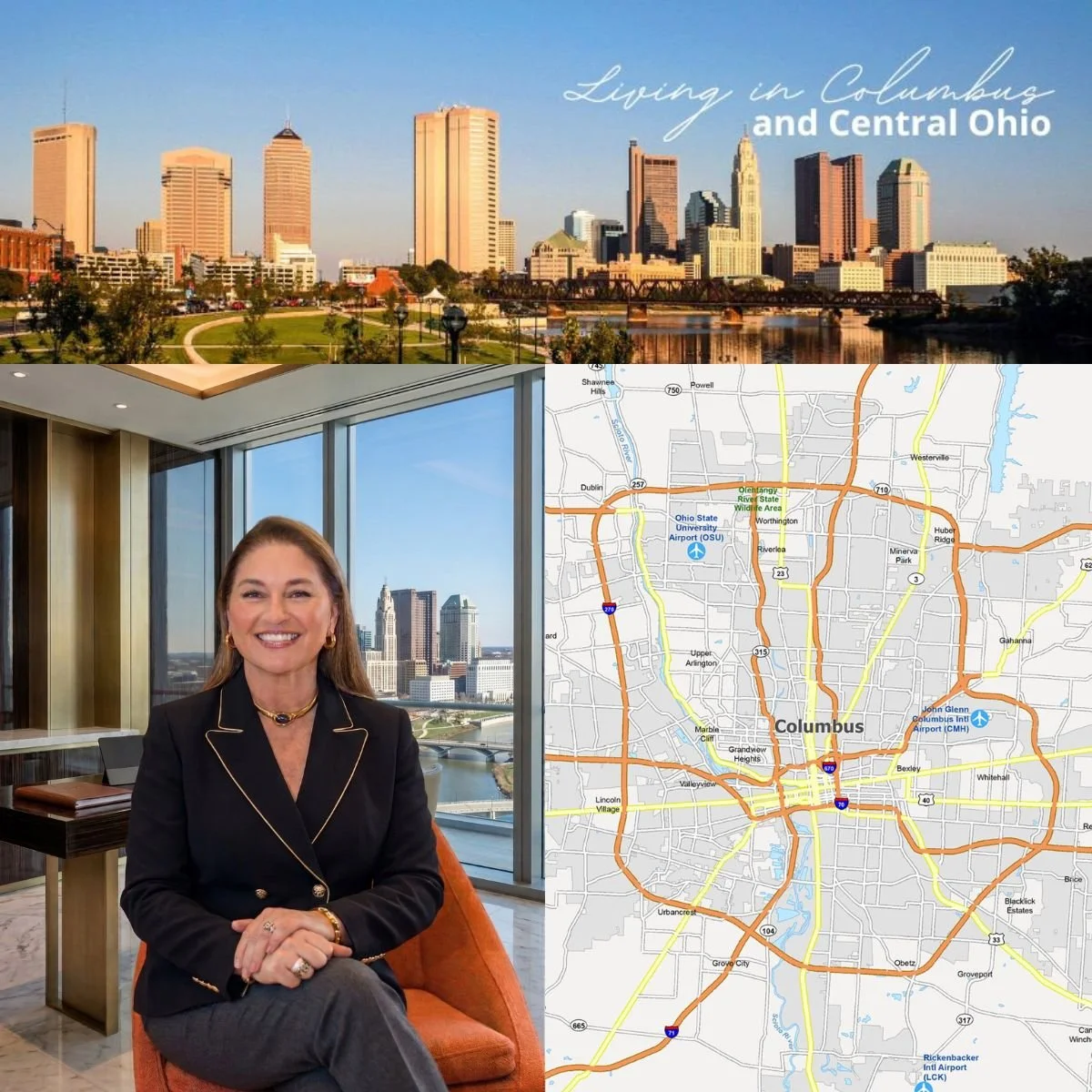 Composite image with four sections. Top: Columbus, Ohio downtown skyline with a river, park, and blue sky, titled 'Living in Columbus and Central Ohio.' Bottom left: Woman with shoulder-length brown hair in a black blazer with gold piping, sitting in a high-rise office with city skyline visible through large windows. Bottom right: Map of Columbus, Ohio, showing highways, downtown streets, and nearby landmarks like Ohio State University and Columbus International Airport.