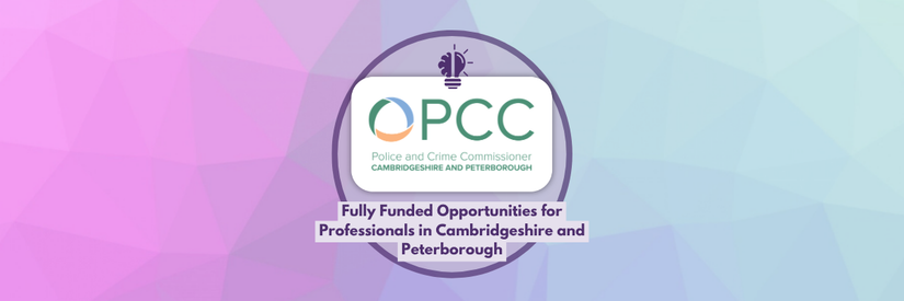 Fully Funded Opportunities for Professionals in Cambridgeshire and Peterborough