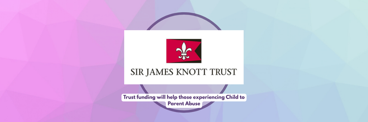 Trust funding will help those experiencing Child to Parent Abuse
