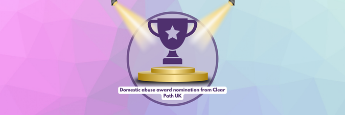 Domestic abuse award nomination from Clear Path UK