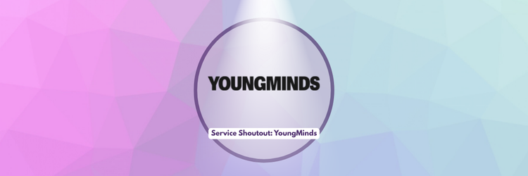 Service Shoutout: YoungMinds&nbsp;