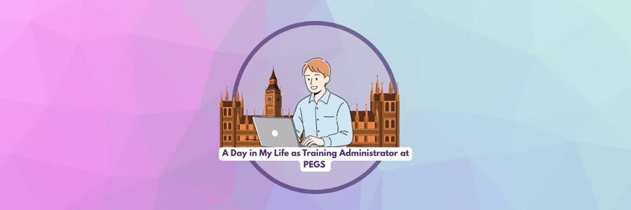 A Day in My Life as Training Administrator at PEGS&nbsp;