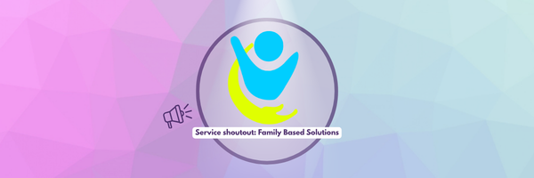 Service shoutout: Family Based Solutions