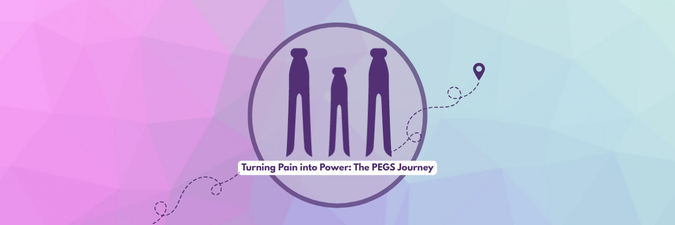 Turning Pain into Power: The PEGS Journey