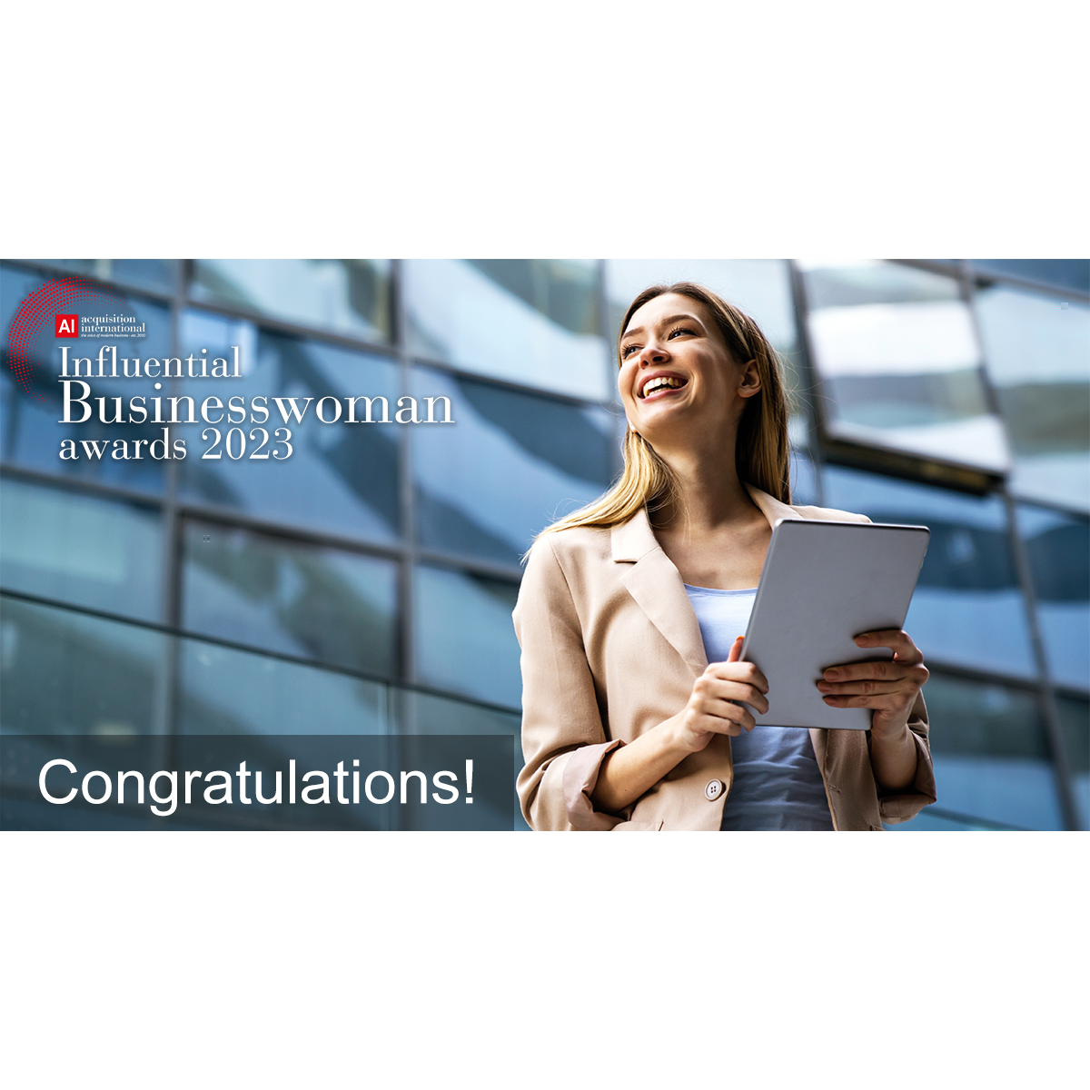A smiling woman holding a tablet outside a modern glass building with the text "Congratulations!" overlayed, celebrating an achievement at the 2023 Influential Businesswoman Awards.