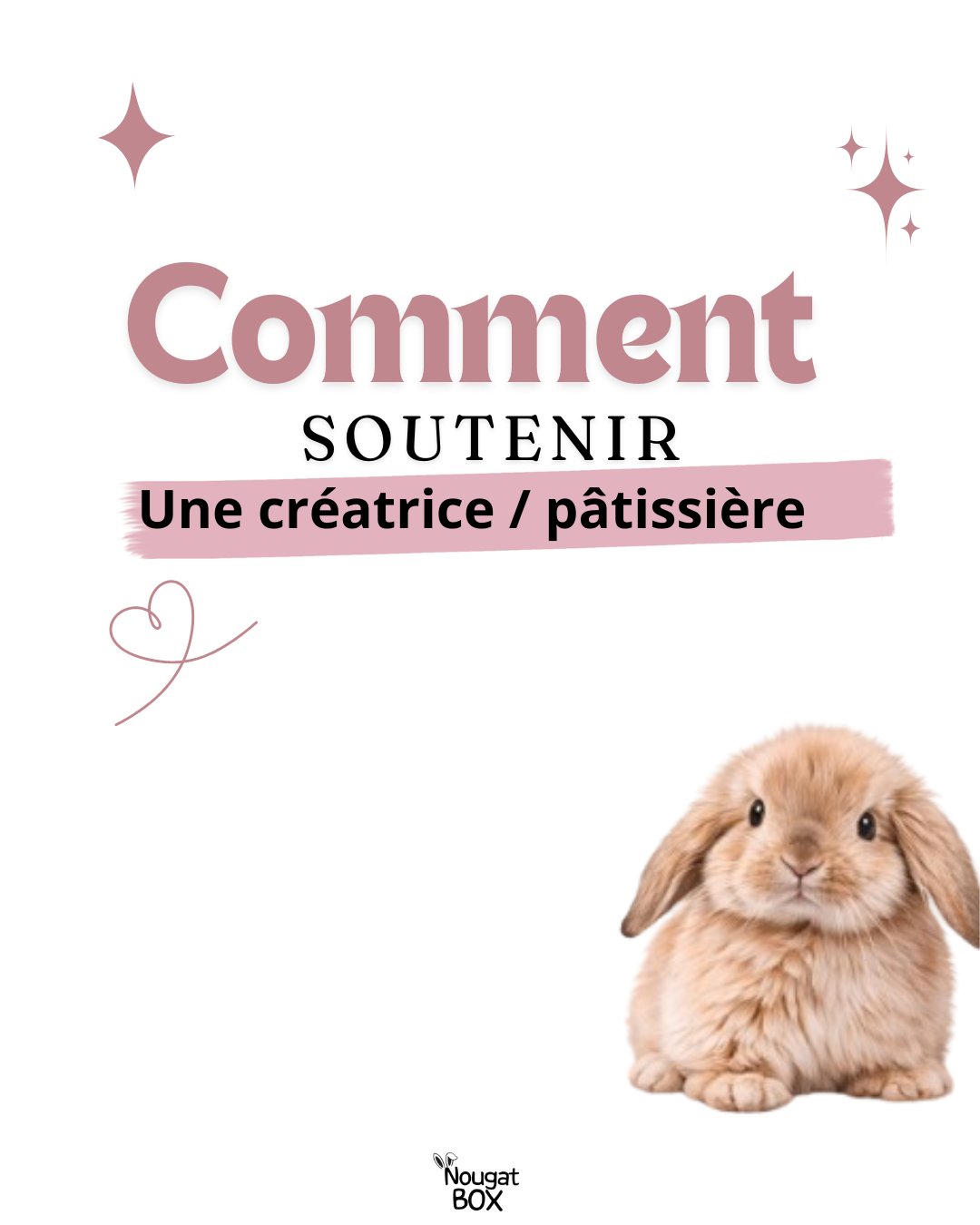 Couverture d'un livre ou d'un guide avec le titre "Comment soutenir une créatrice / pâtissière" en français, avec un fond blanc, quelques étoiles roses, un dessin de coeur, et une image d'un lapin en peluche beige à la partie inférieure droite.