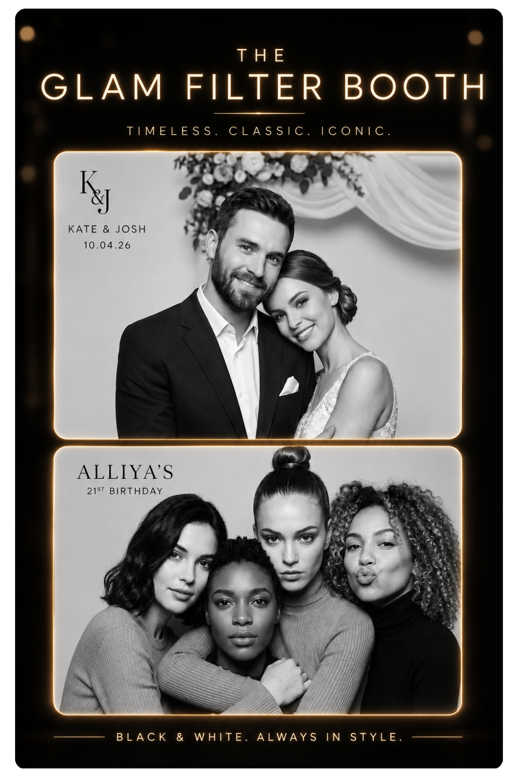 Black and white photo booth poster with two sections: the top showing a couple at a wedding, and the bottom showing four women celebrating a birthday. The poster features text indicating event details and a stylish design with a neon glow effect.