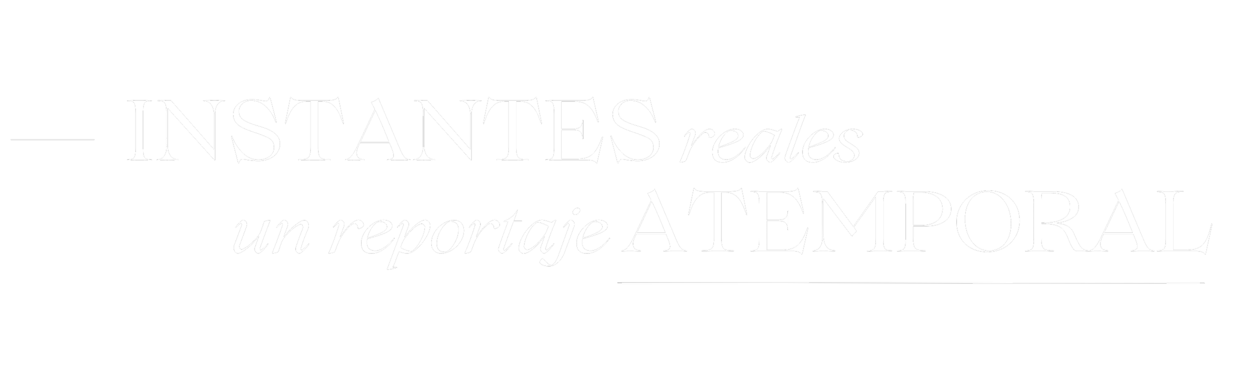 Texto en blanco sobre fondo negro que dice 'instantes reales, un reportaje temporal'.