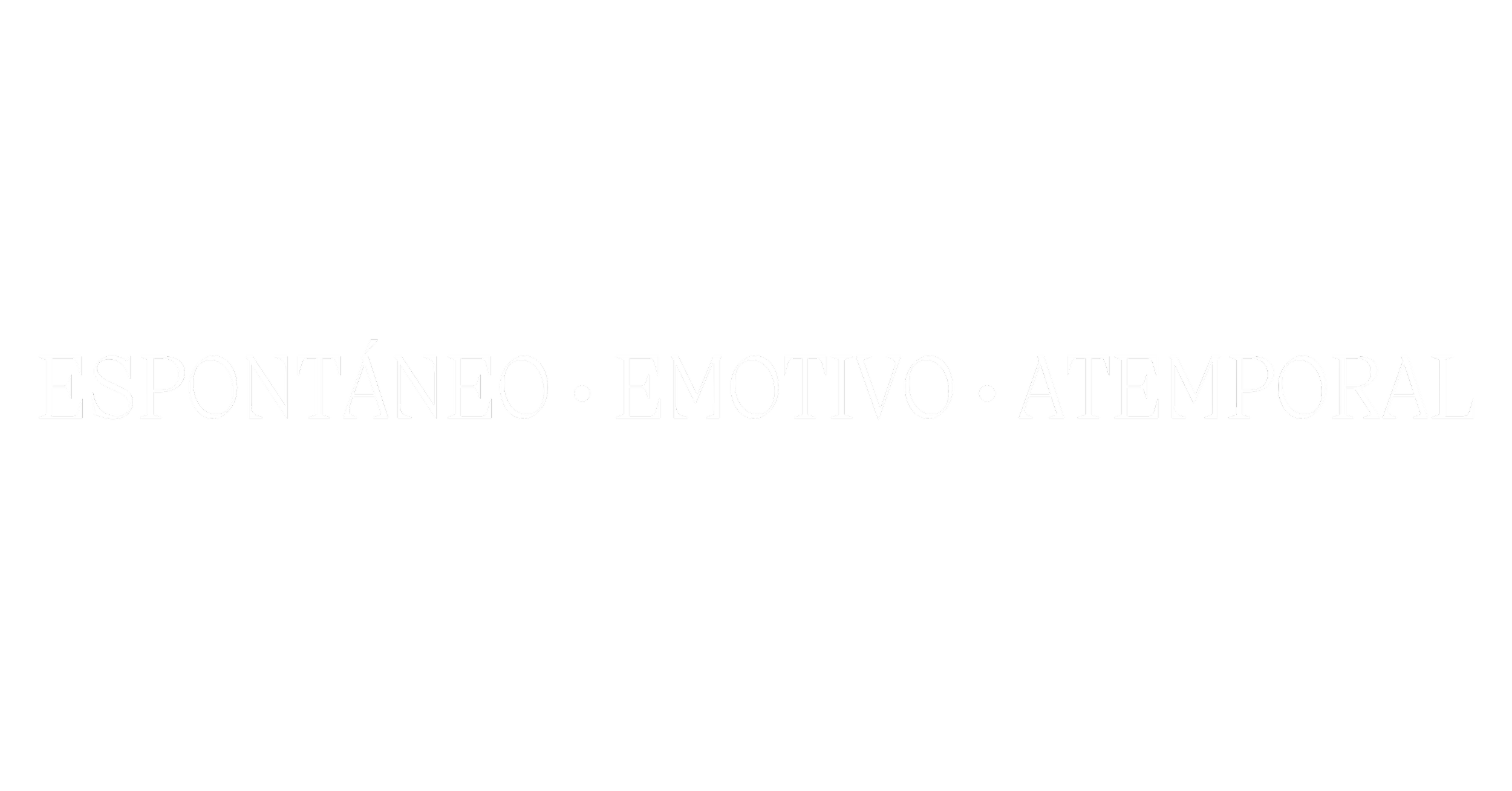 Palabra en letras blancas sobre fondo negro que dice: "ESPONTÁNEO EMOTIVO ATEMPORAL".