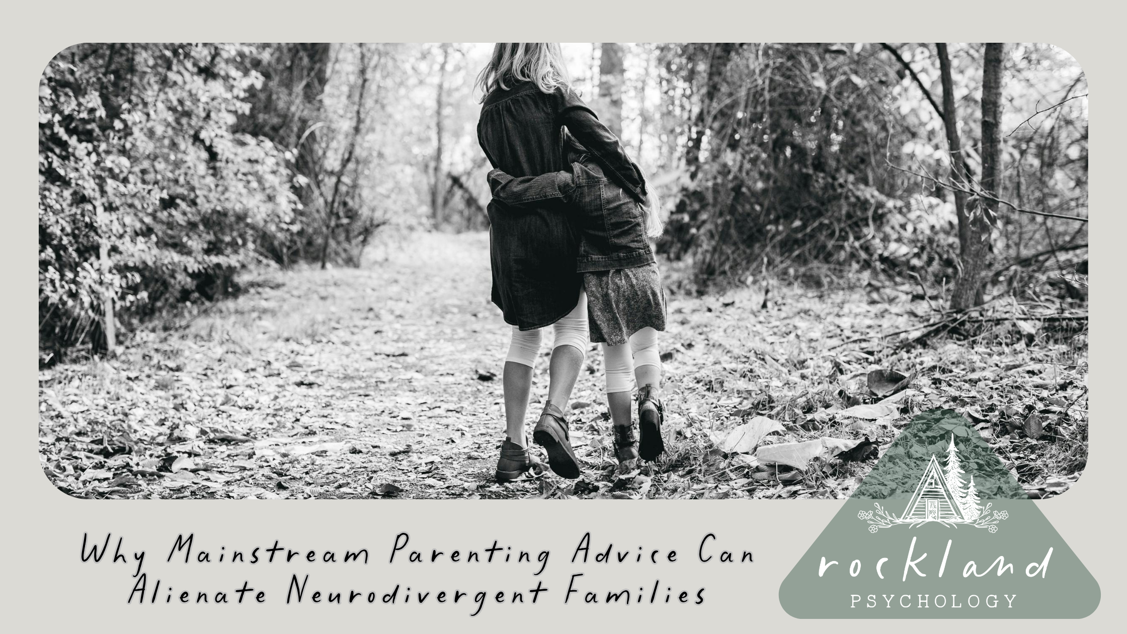 Why Mainstream Parenting Advice Can Alienate Neurodivergent Families