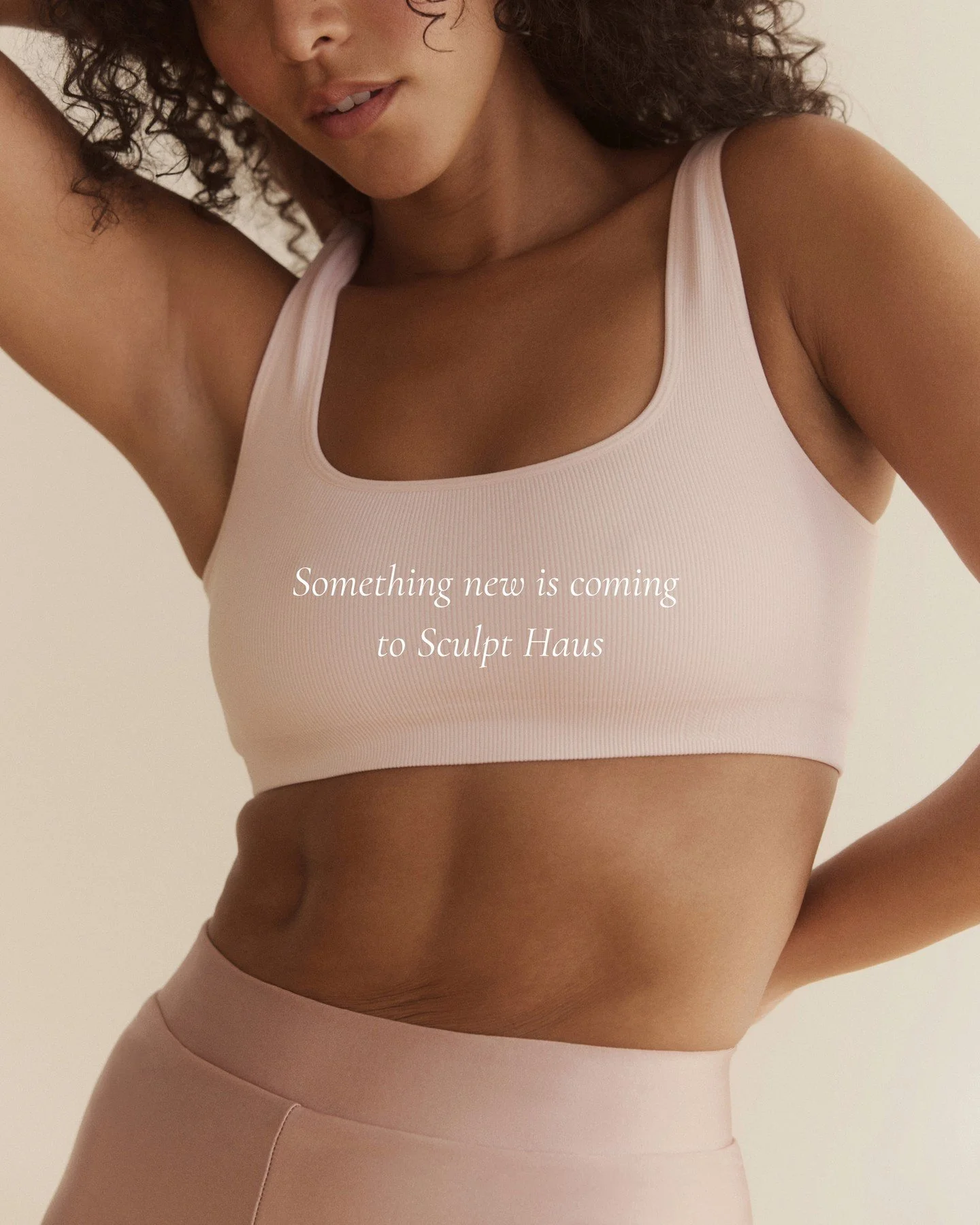 Something new is taking shape at Sculpt Haus. 👀

A new way to support your sculpting routine is coming soon. Consider this your first little hint.

Stay tuned. 🤍