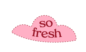 Pink cloud with the words "so fresh" in red