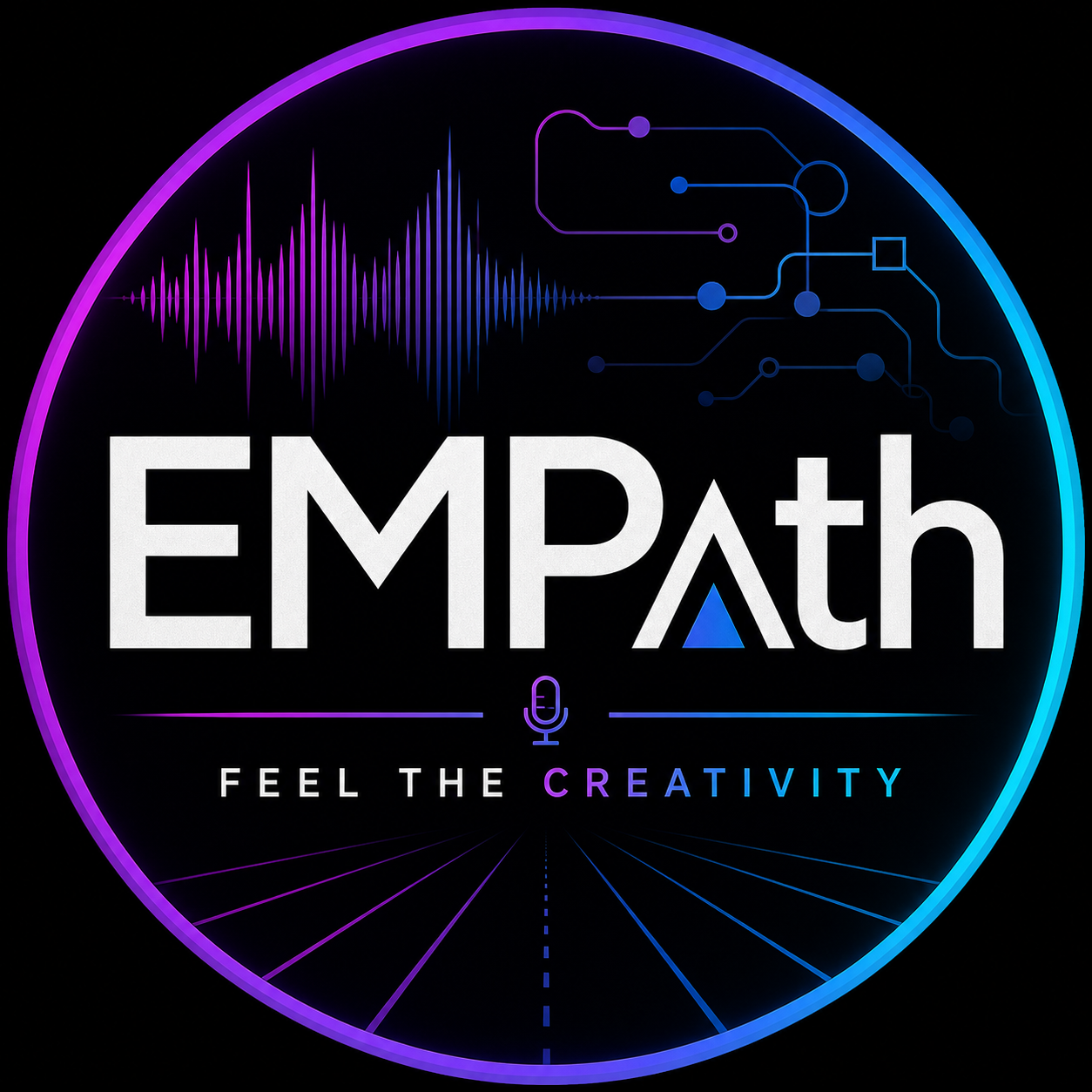 A digital graphic with the word 'EMPATH' in large white letters, with a stylized triangle replacing the 'A'. Below it, the phrase 'Feel the Creativity' is written, with the word 'creativity' in multicolored text. The background is black with a neon glowing circular border, sound wave patterns, circuit lines, and a small microphone icon.