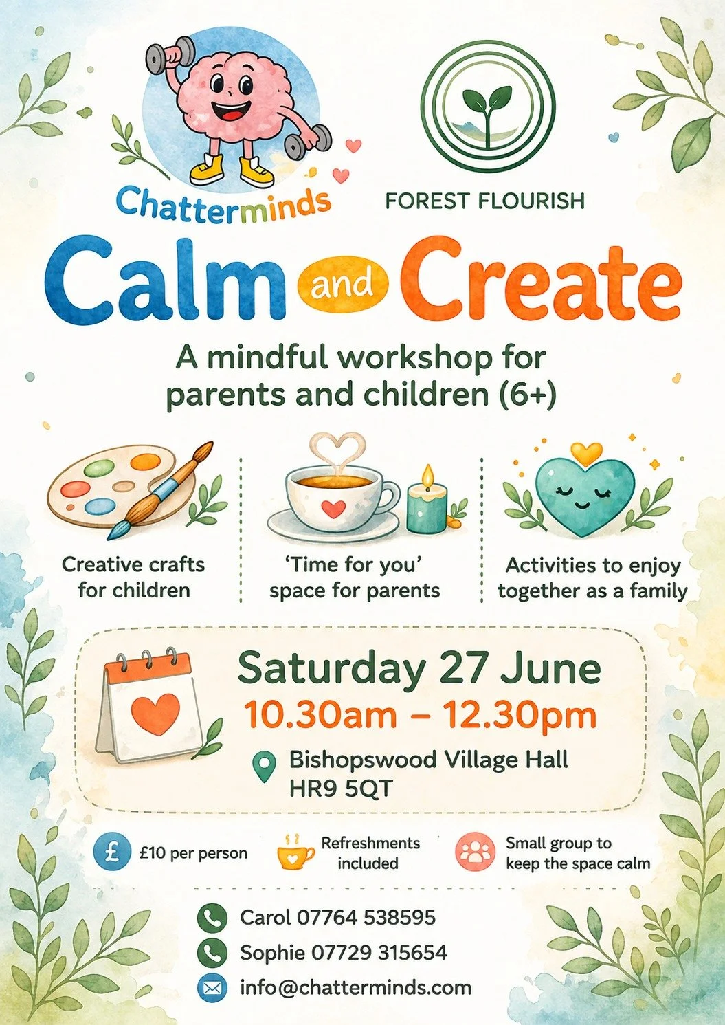 Colorful flyer for a calming and creative workshop called 'Calm and Create' hosted by Chatterminds Forest Flourish. The flyer features a cartoon brain lifting weights, a palette with paint, a tea cup with a heart and steam, a candle, and a smiling heart with leaves. Details include the date Saturday, June 27 from 10:30 am to 12:30 pm at Bishopswood Village Hall. Cost is £10 per person, with refreshments provided. Contact information for Carol and Sophie is provided.