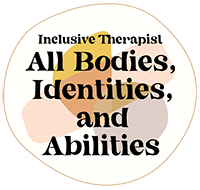 Logo with text: 'Inclusive Therapist All Bodies, Identities, and Abilities' with a beige circular background.
