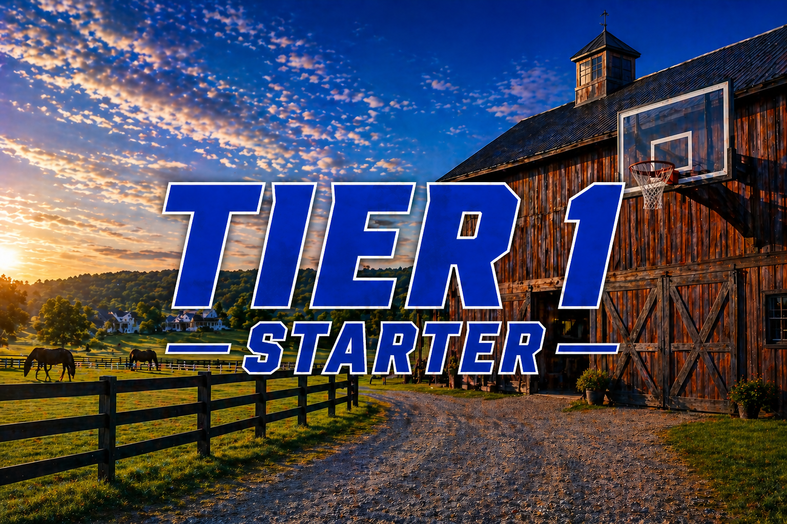 Sunset over a rural farm with a wooden barn, horses in a fenced pasture, and a dirt driveway, with large blue text reading 'Tier 1 Starter'.
