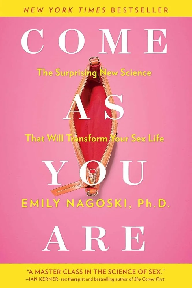 Book cover titled "Come As You Are" by Emily Nagoski, Ph.D., featuring a pink background with a zipper open to reveal a red interior, and yellow text with a quote at the bottom.