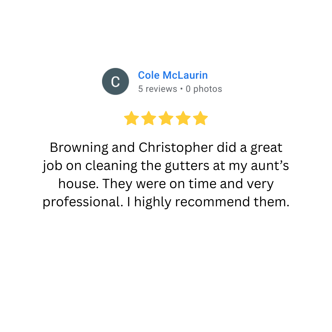 Review for Browning and Christopher with five gold stars, text praising their gutter cleaning service at an aunt's house, mentioning punctuality and professionalism.