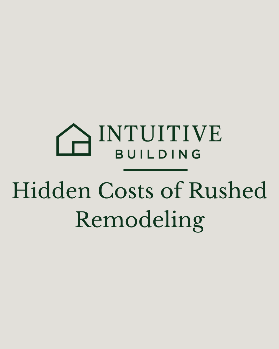 Hidden Costs of Rushed Remodeling