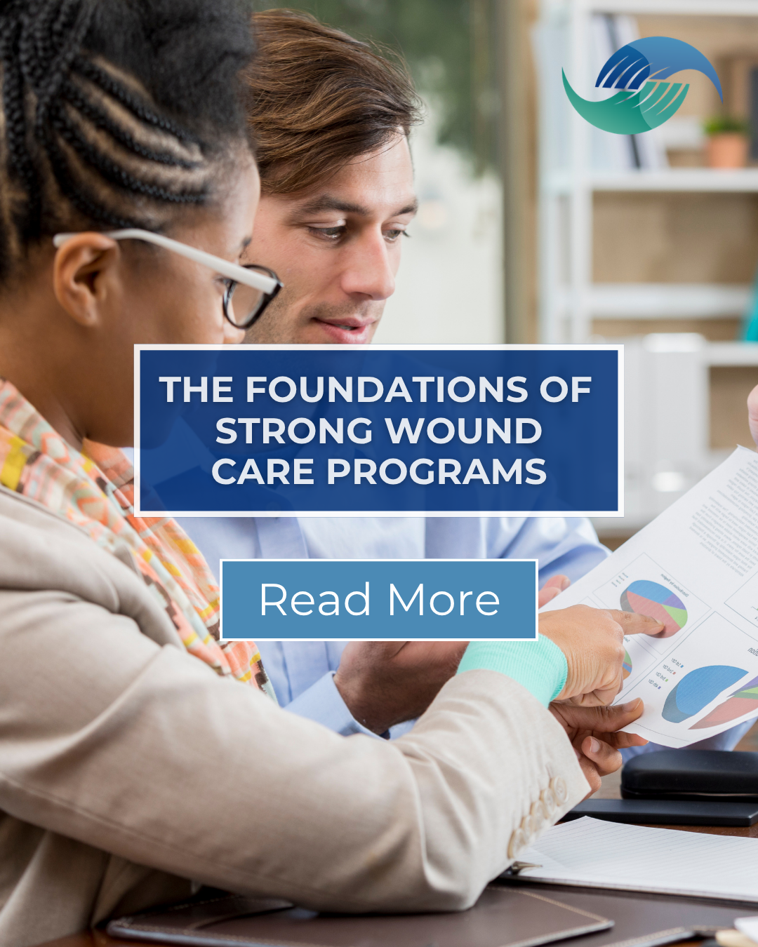 Two people in discussion reviewing charts and documents at a table, with a logo in the top right corner and a text overlay about wound care programs.