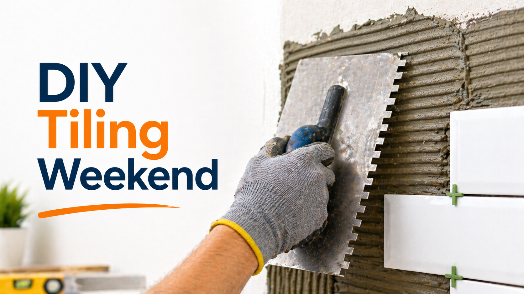DIY Tiling Weekend