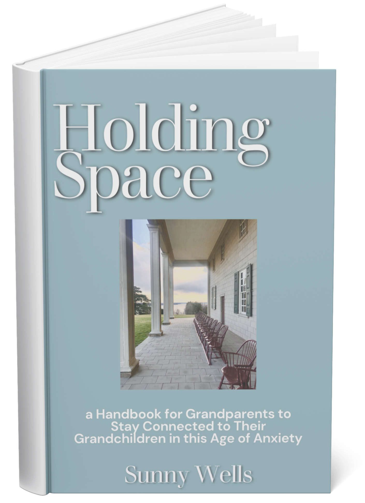 Front cover of a book titled 'Holding Space' by Sunny Wells, featuring a photograph of a porch with chairs and a scenic view in the background.