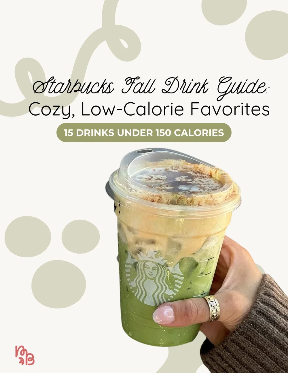 15 Best Starbucks Drinks Under 150 Calories (Free Guide Inside!)