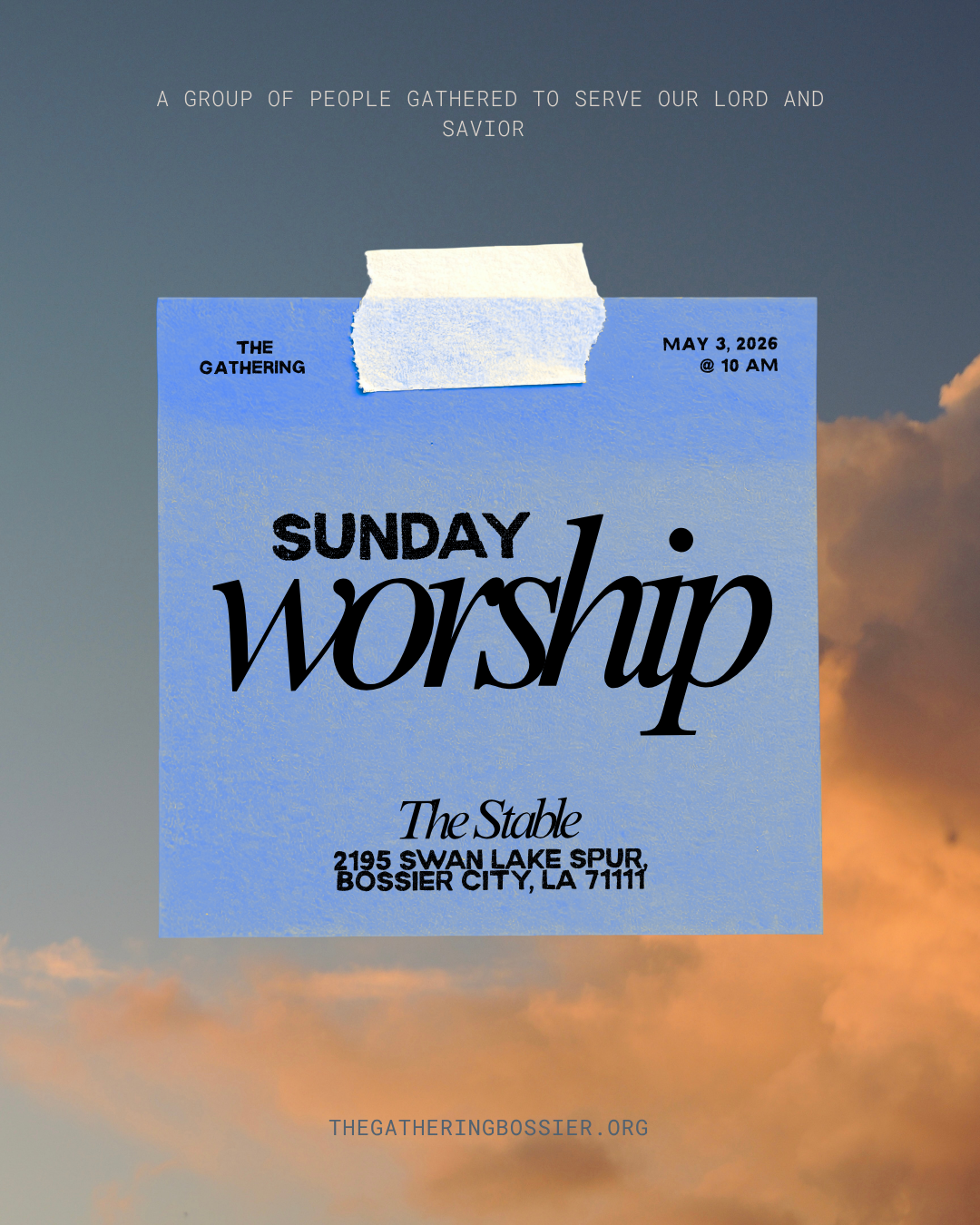 Church flyer for Sunday worship service, scheduled for May 3, 2026, at 10 AM at The Stable, 2195 Swan Lake Spur, Bossier City, LA 71111.