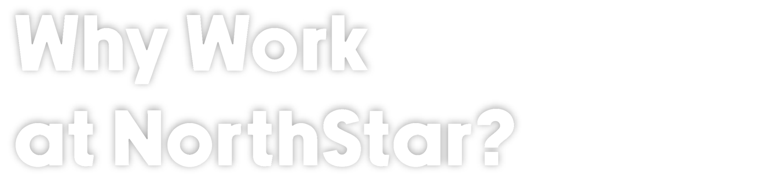 Why Work at NorthStar? Subheader