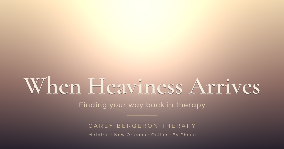 FROM HEAVINESS TO HEALING in therapy