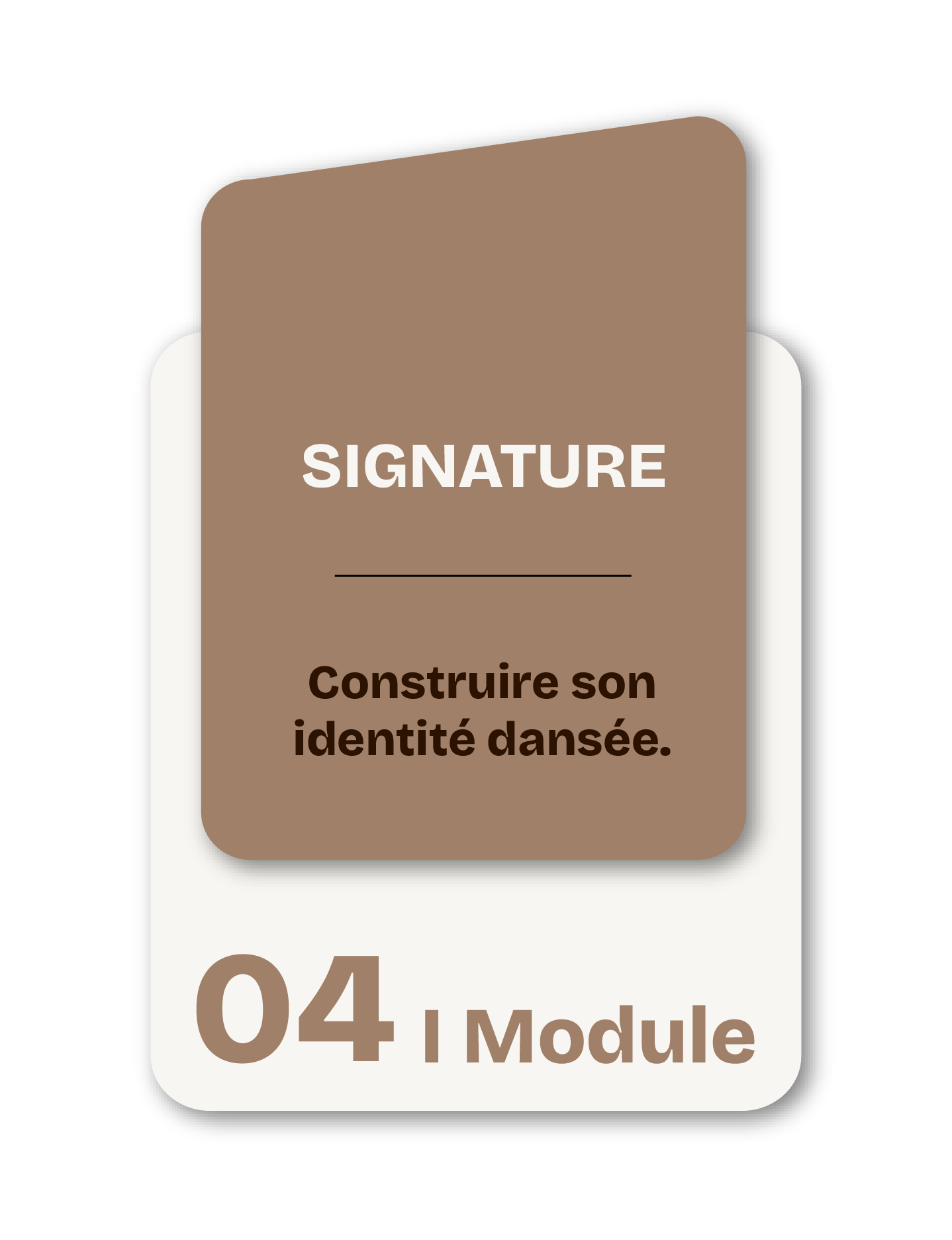 Capture d'écran d'une application ou d'un site web avec une fiche de module. La fiche indique 'SIGNATURE' en gros et en gras, avec une ligne en dessous. Le texte en dessous dit 'Construire son identité dansée.' La partie visible en bas affiche '04' en grand, suivie de 'Module'.