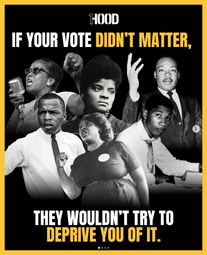 Black-and-white collage of civil rights leaders, including Malcolm X, Martin Luther King Jr., Rosa Parks, and others, with yellow and white text stating 'If your vote didn't matter, they wouldn't try to deprive you of it.'