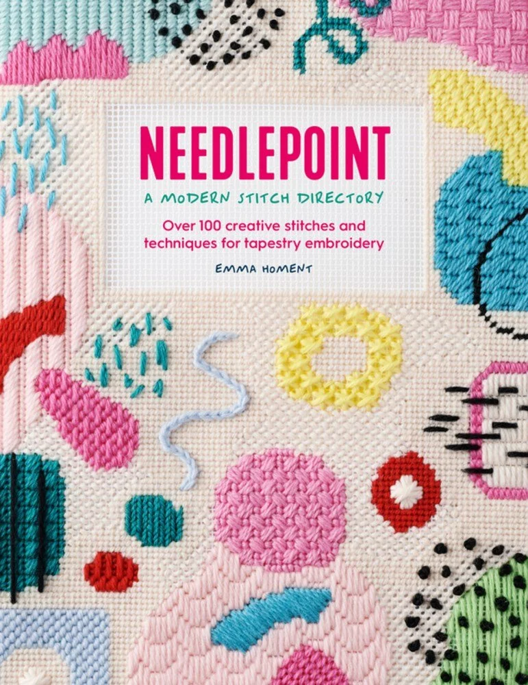 Cover of a book titled 'Needlepoint: A Modern Stitch Directory' by Emma Homent, featuring colorful embroidery patterns including flowers and abstract shapes on a fabric background.