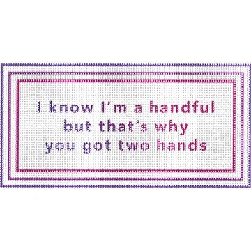 TT101---I-know-I-am-a-handful_78b10149-f629-4fc5-9b60-6272bbcb1f81_360x.jpg