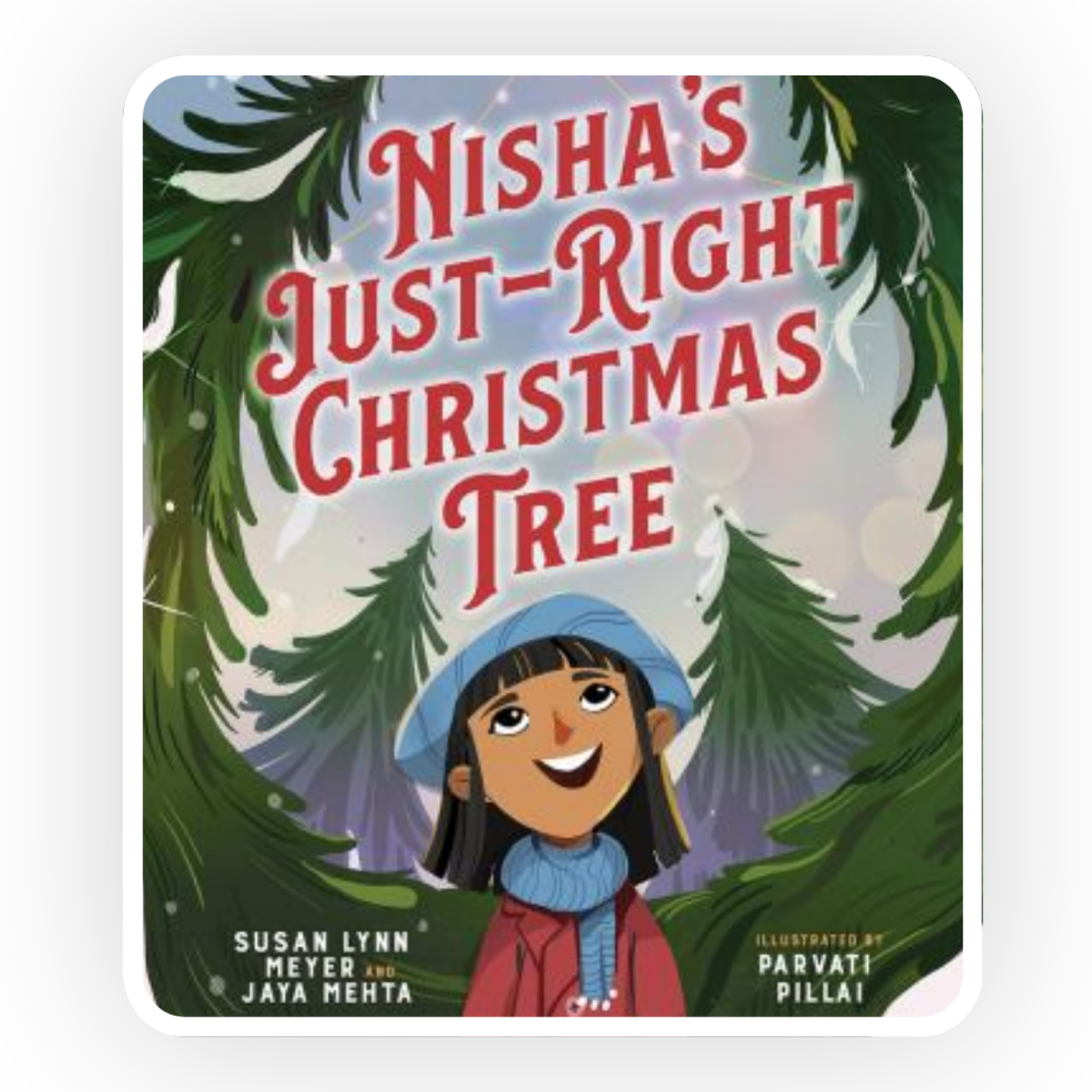  Nisha’s Just-Right Christmas Tree  features a multicultural family embarking on a holiday tradition of finding and decorating their very own Christmas tree.
