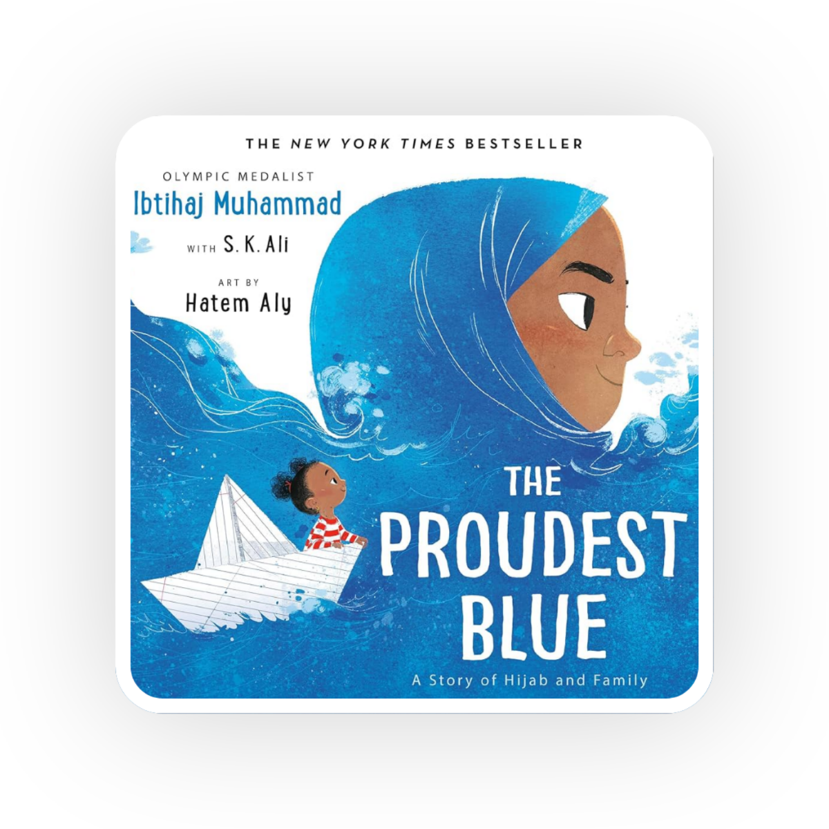  The Proudest Blue  by Ibtihaj Muhammad follows two sisters as one embarks on her first day of wearing her Hijab at school.