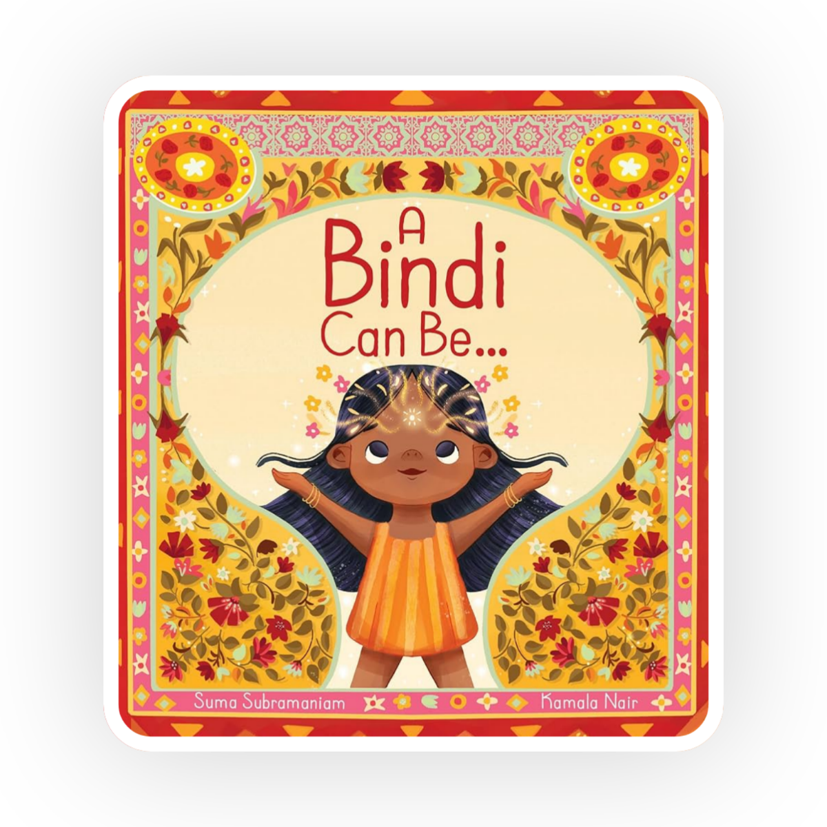  A Bindi Can Be  by Suma Subramaniam follows a young girl who learns how to make her first bindi from her grandmother.