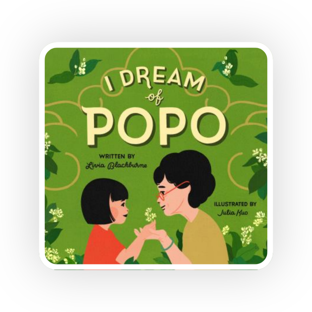  I Dream of Popo  celebrates the special bond between a grandmother and granddaughter even across great distances.
