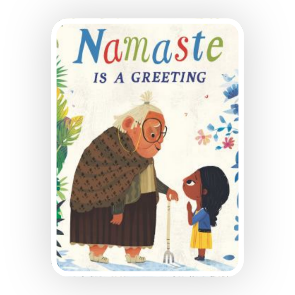Suma Subramaniam’s  Namaste  is a Greeting covers the significance of “Namaste” following a young girl as she navigates day to day life.
