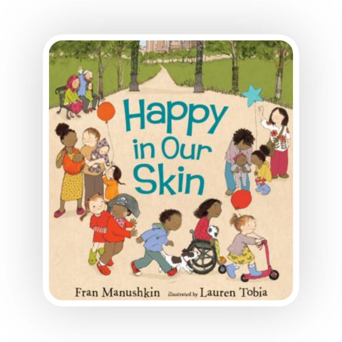  Happy in Our Skin  is a celebration of skin and how personal, important and unique it is on all of us.

