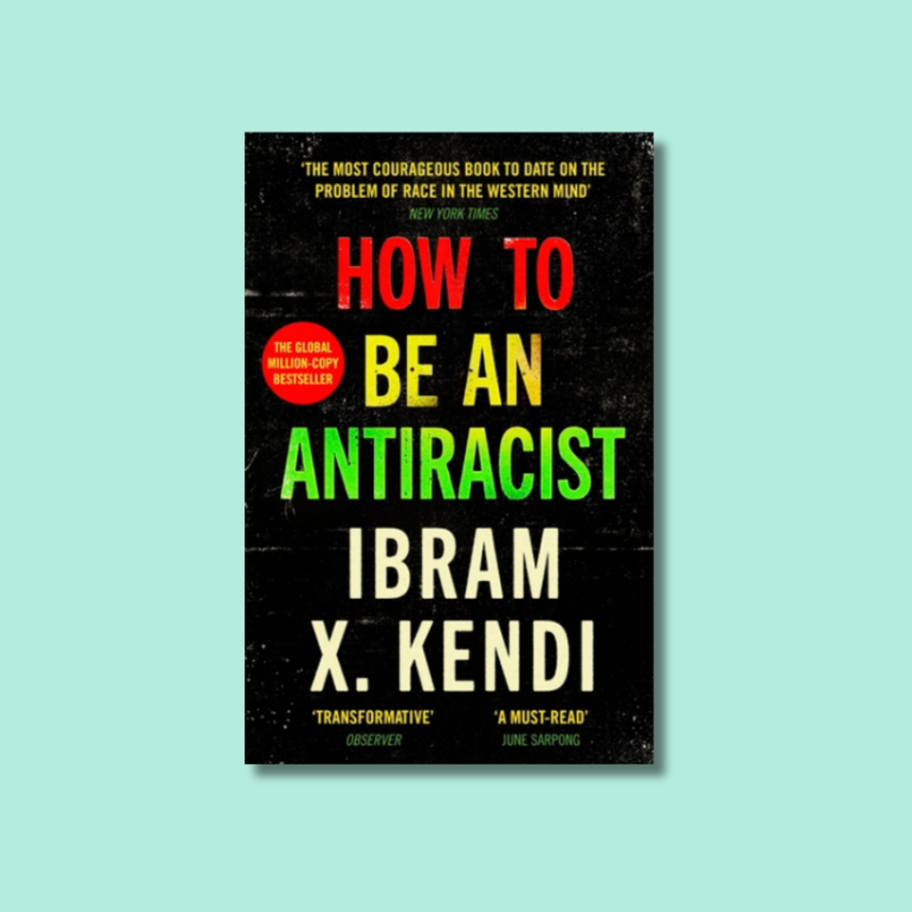 How to Be an Antiracist