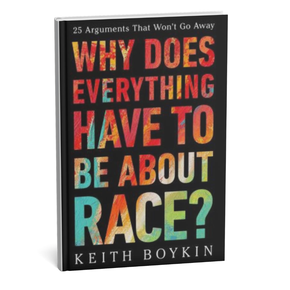 In Why Does Everything Have to be About Race? twenty-five of the most common claims used to refute America’s racist past and present are debunked to help readers fight back against misinformation and ignorance.
