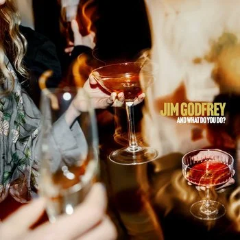 Jim Godfrey, and what do you do?