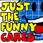 JUST THE FUNNY CARES On August 24, 2003, Just The Funny performed its' first benefit show for its' new outreach program JTF Cares and continues performing for many fundraisers and charity events.