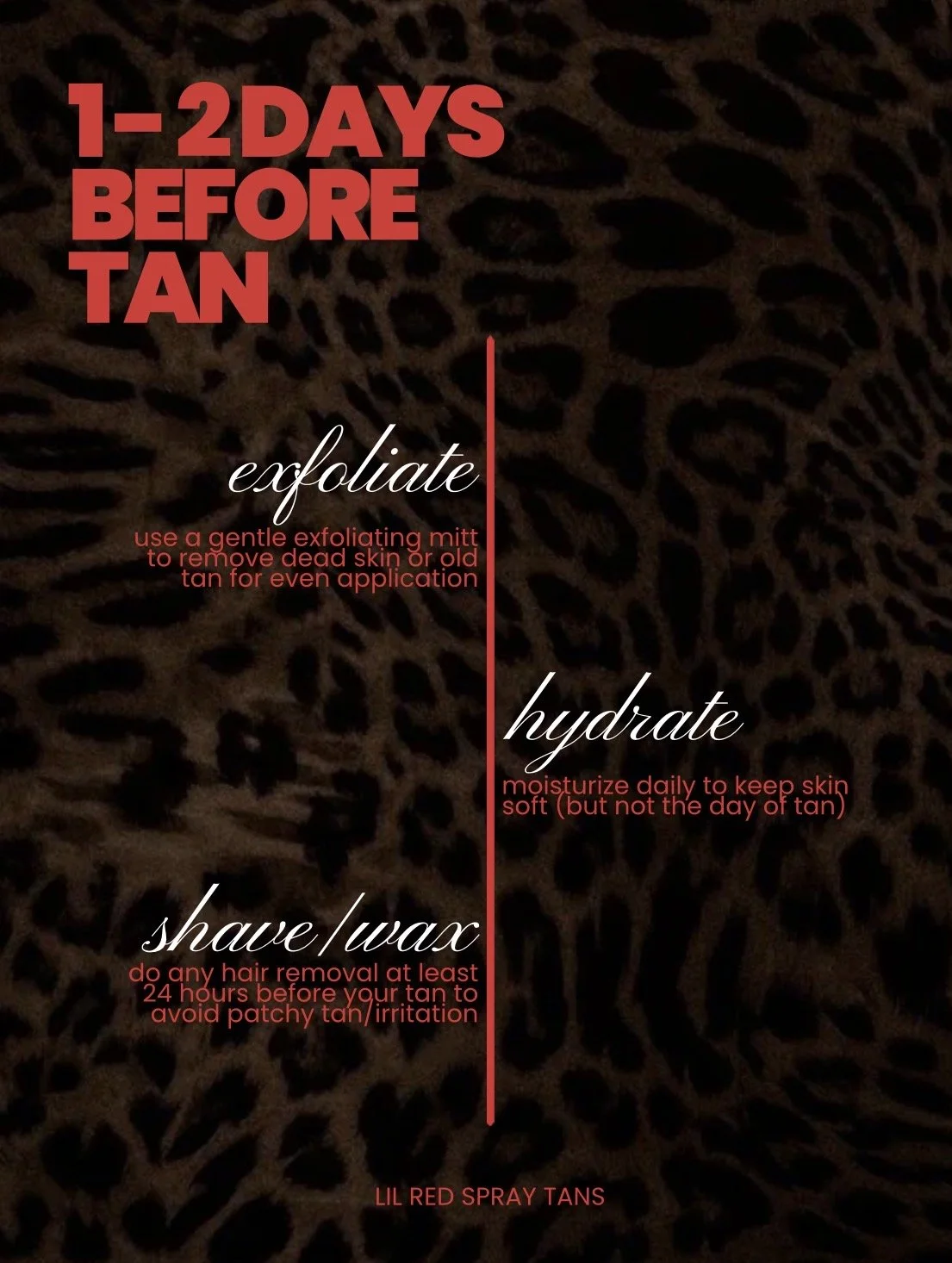 A skincare instructions poster with a leopard print background. It advises exfoliating 1-2 days before tanning using a gentle mitt, moisturizing daily to keep skin soft (not on the day of tanning), and shaving or waxing at least 24 hours prior to avoid irritation. The product mentioned is Lil Red Spray Tans.