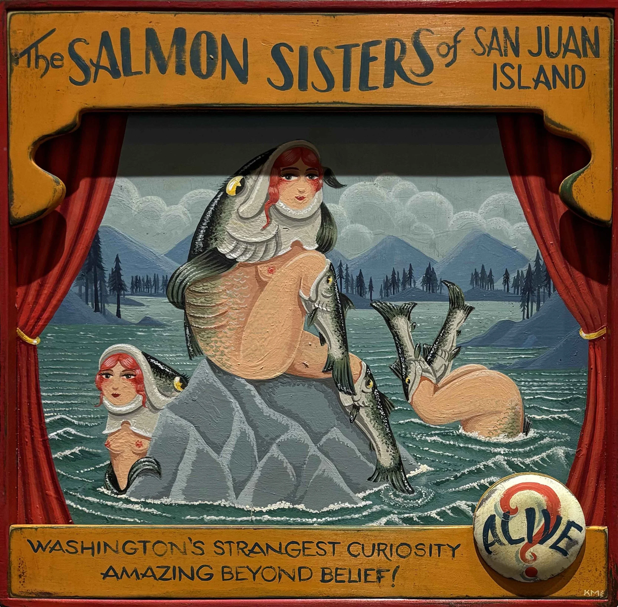 Kyler Martz   “The Salmon Sisters of San Juan Island”Acrylic on panel