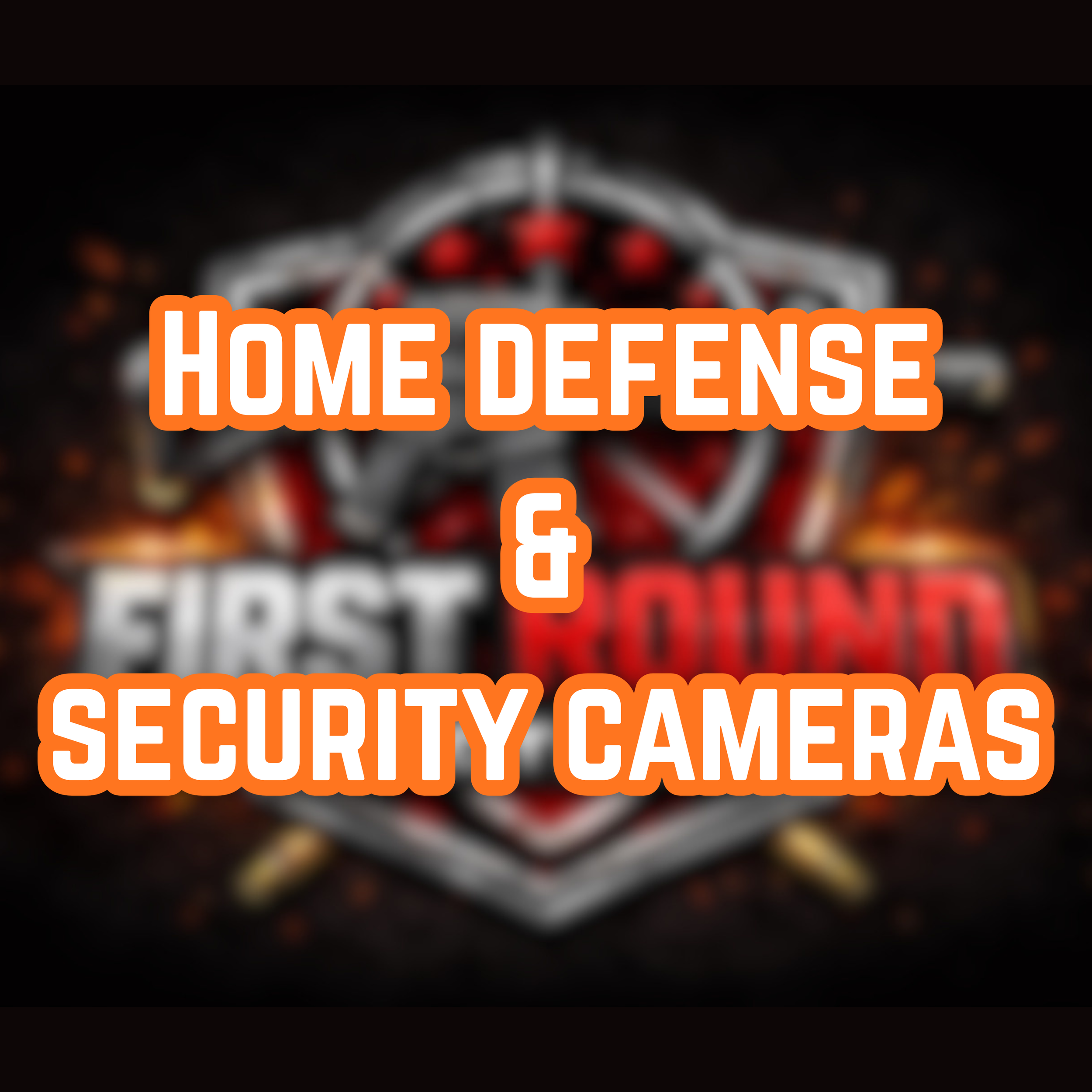 Home Defense & Security Cameras