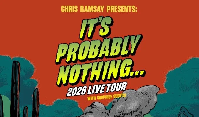 Chris Ramsay Presents: It’s Probably Nothing...