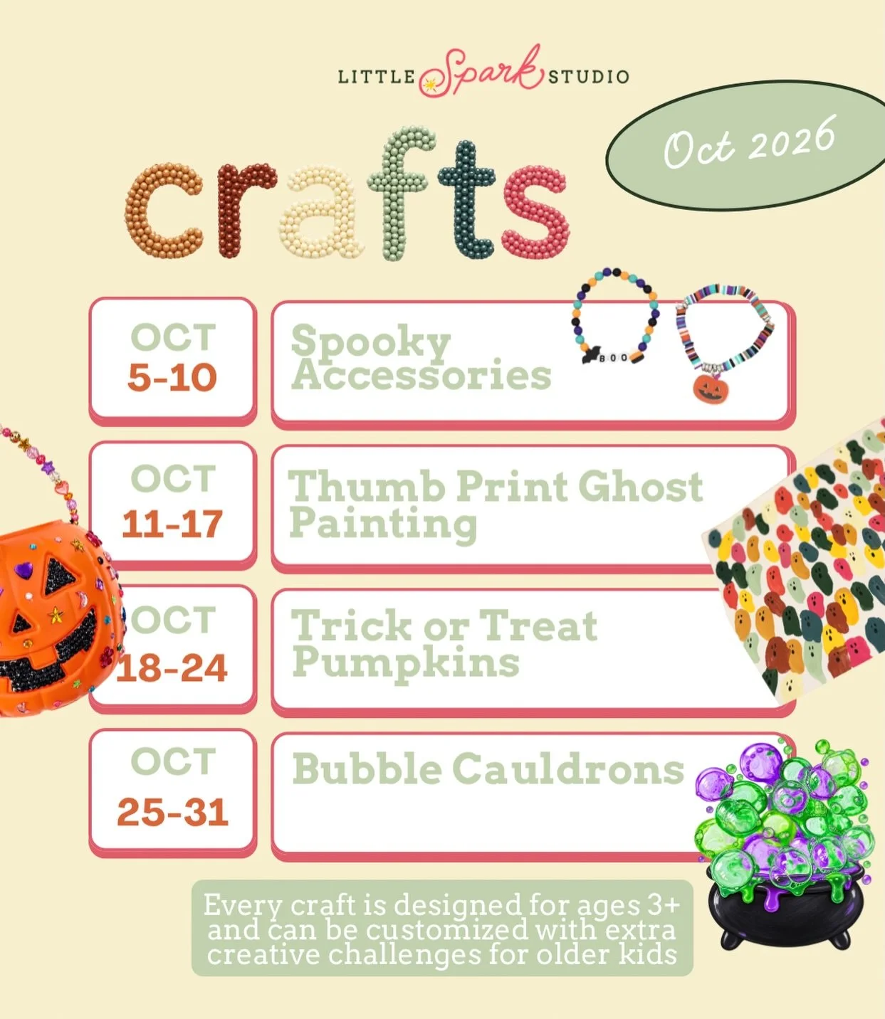 We&rsquo;ve got a full month of spooky + sparkly fun:
👻 Spooky Accessories
🎨 Thumb Print Ghost Painting
🎃 Trick or Treat Pumpkins
🫧 Bubble Cauldrons

PLUS &mdash; we added 3 more Open Craft + Play times each week to give you even more chances to 